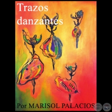 Trazos danzantes - Por MARISOL PALACIOS - Domingo, 14 de Mayo de 2017